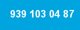 939 103 04 87